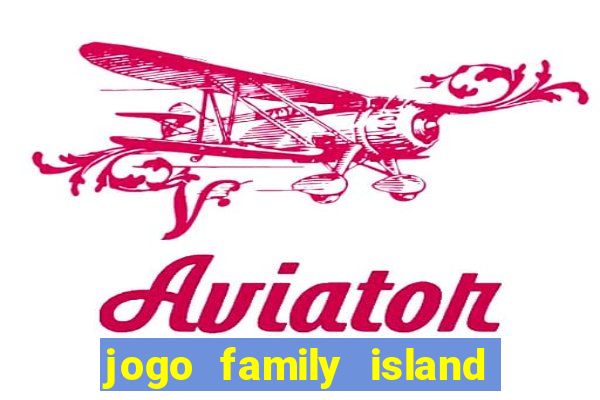 jogo family island energia infinita